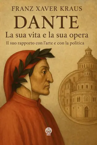 Copertina dell'ebook Dante. La sua vita e la sua opera. Edizione modernizzata