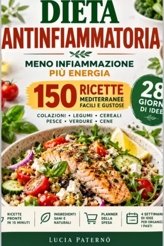 Copertina dell'ebook DIETA ANTINFIAMMATORIA: PIANO ALIMENTARE DI 28 GIORNI + 150 RICETTE FACILI E GUSTOSE