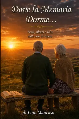 Copertina dell'ebook Dove la memoria dorme: Notti, silenzi e volti dalle case di riposo