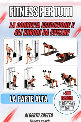 Copertina dell'ebook FITNESS PER TUTTI: LA CORRETTA ESECUZIONE E GLI ERRORI DA EVITARE