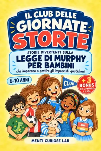 Copertina dell'ebook Il Club delle Giornate Storte: Storie Divertenti sulla Legge di Murphy per Bambini di 6-10 Anni che Imparano a Gestire gli Imprevisti Quotidiani