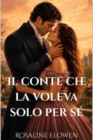 Copertina dell'ebook Il conte che la voleva solo per sé (Le dame di Bellebourne Vol. 9)