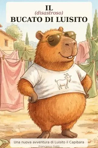 Copertina dell'ebook IL ( disastroso ) BUCATO DI LUISITO (LE AVVENTURE DI LUISITO IL CAPIBARA)