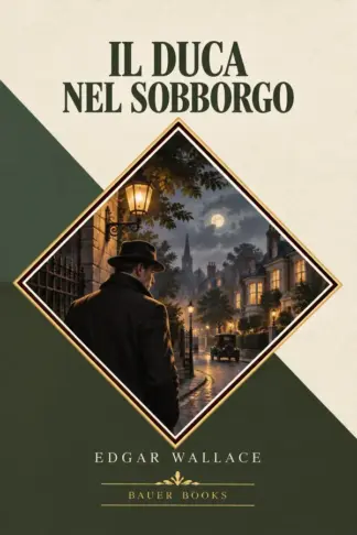 Copertina dell'ebook Il duca nel sobborgo (GRANDI OPERE DI CRIMINALITÀ E MISTERO Vol. 20)