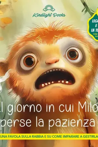 Copertina dell'ebook Il giorno in cui Milo perse la pazienza: Una favola illustrata sulla rabbia e su come imparare a gestirla (Piccole Luci Vol. 7)