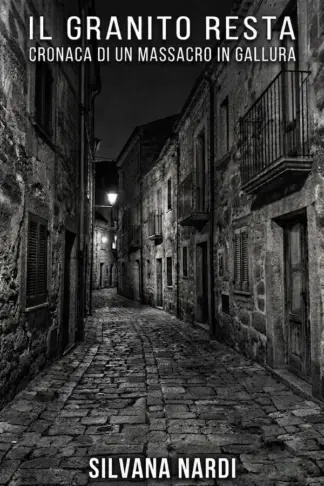 Copertina dell'ebook Il granito resta: Cronaca di un massacro in Gallura
