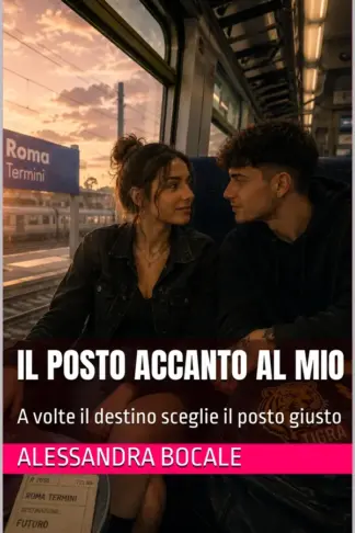 Copertina dell'ebook IL POSTO ACCANTO AL MIO: A volte il destino sceglie il posto giusto
