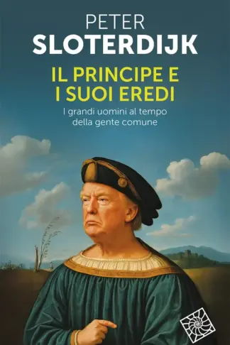 Copertina dell'ebook Il principe e i suoi eredi: I grandi uomini al tempo della gente comune