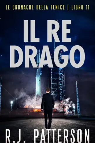 Copertina dell'ebook Il Re Drago (Le Cronache della Fenice Vol. 11)