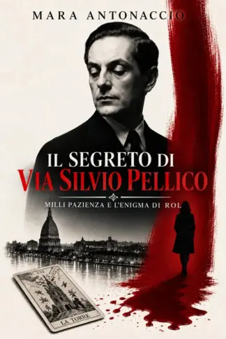 Copertina dell'ebook IL SEGRETO DI VIA SILVIO PELLICO: Milli Pazienza e l'enigma di Rol (MILLI PAZIENZA INDAGA Vol. 4)