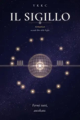 Copertina dell'ebook Il Sigillo: Fermi tutti, ascoltate (La Veglia Vol. 2)