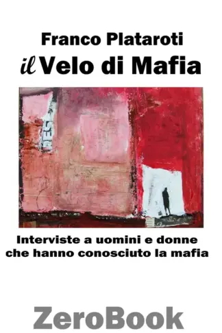 Copertina dell'ebook Il velo di mafia: interviste a uomini e donne che hanno conosciuto la mafia