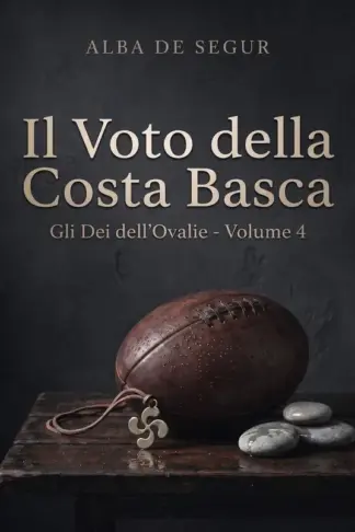 Copertina dell'ebook Il Voto della Costa Basca (Gli Dei dell'Ovalie Vol. 4)