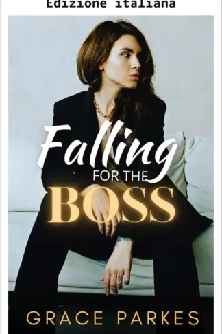 Copertina dell'ebook Innamorarsi della boss (La serie Boss Vol. 1)
