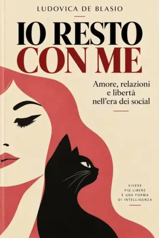 Copertina dell'ebook IO RESTO CON ME: Amore, relazioni e libertà nell'era dei social