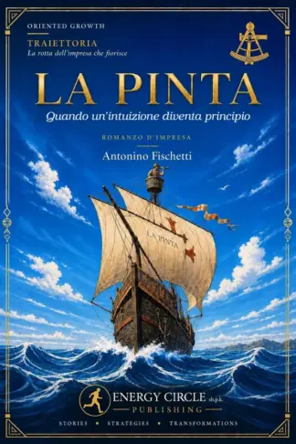 Copertina dell'ebook La Pinta: Quando un'intuizione diventa principio (La Traiettoria Vol. 2)