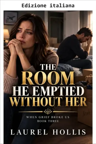 Copertina dell'ebook La stanza che ha svuotato senza di lei (Quando il lutto ci ha quasi distrutti; Questo matrimonio sopravviverà? Vol. 3)
