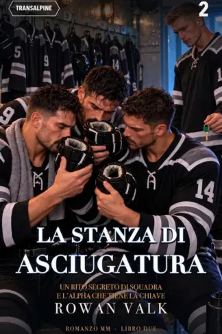 Copertina dell'ebook La stanza di asciugatura: Un rito segreto di squadra e l'alpha che tiene la chiave: romance MM omegaverse di hockey su ghiaccio (Transalpine Vol. 2)