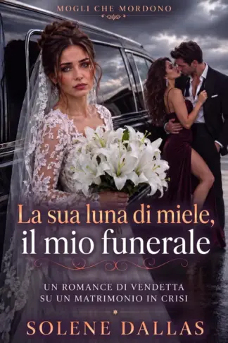 Copertina dell'ebook La sua luna di miele, il mio funerale: Un romance di vendetta su un matrimonio in crisi (Mogli che mordono Vol. 11)