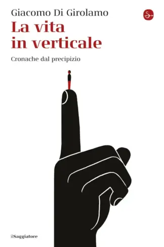 Copertina dell'ebook La vita in verticale: Cronache dal precipizio