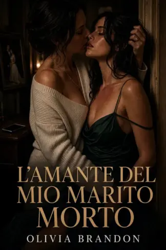 Copertina dell'ebook L'Amante del Mio Marito Morto: Erotismo lesbico
