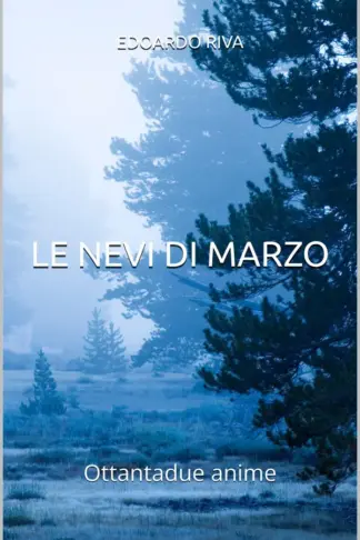 Copertina dell'ebook LE NEVI DI MARZO: Ottantadue anime