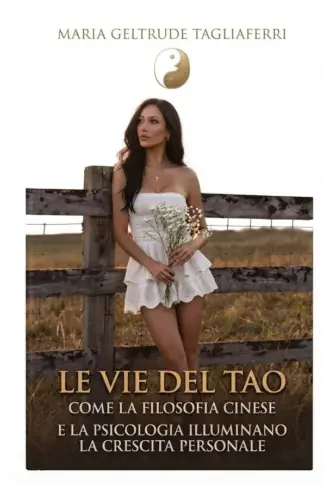 Copertina dell'ebook Le Vie del Tao. Come la filosofia cinese e la psicologia illuminano la crescita personale. (Il Filo d'Oro Vol. 2)