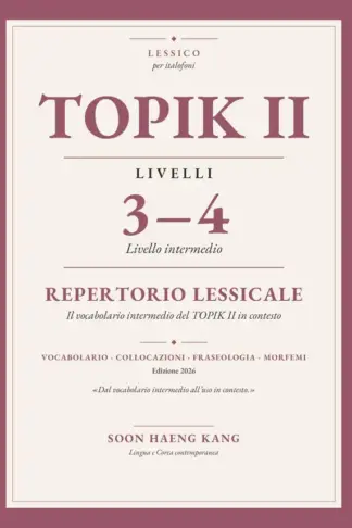 Copertina dell'ebook Lessico TOPIK II per italofoni: Repertorio tematico del vocabolario intermedio · Livelli 3-4 (TOPIK per italofoni Vol. 4)