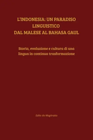 Copertina dell'ebook L'INDONESIA: UN PARADISO LINGUISTICO DAL MALESE AL BAHASA GAUL: Storia, evoluzione e cultura di una lingua in continua trasformazione