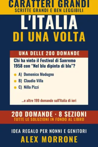 Copertina dell'ebook L'Italia di una volta: 200 Quiz e Curiosità a Caratteri Grandi (...di una volta)