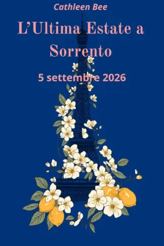 Copertina dell'ebook L'Ultima Estate a Sorrento: 5 Settembre 2026 (Ludovica ed Edoardo Vol. 1)