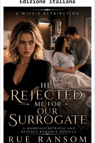 Copertina dell'ebook Mi ha lasciata per la nostra madre surrogata (La vendetta di una moglie)
