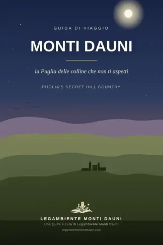 Copertina dell'ebook MONTI DAUNI la Puglia delle colline che non ti aspetti: P U G L I A ' S S E C R E T H I L L C O U N T R Y