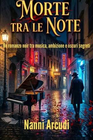 Copertina dell'ebook MORTE TRA LE NOTE: Un romanzo noir tra musica, ambizione e oscuri segreti