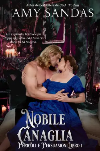 Copertina dell'ebook Nobile Canaglia: Un romanzo d'amore Regency (Pericoli e Persuasioni Vol. 1)