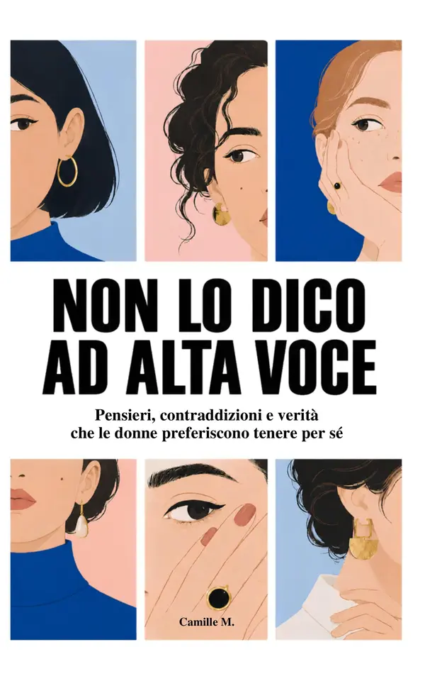 Copertina dell'ebook Non lo dico ad alta voce: pensieri, contraddizioni e verità che le donne preferiscono tenere per sé