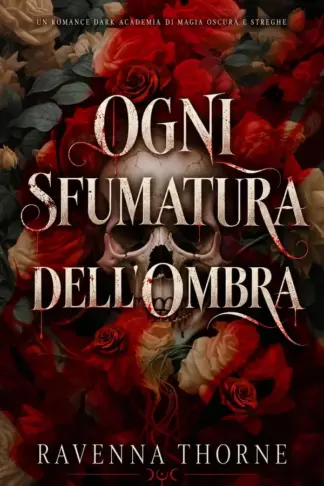 Copertina dell'ebook Ogni sfumatura dell'ombra: Un romance dark academia di magia oscura e streghe