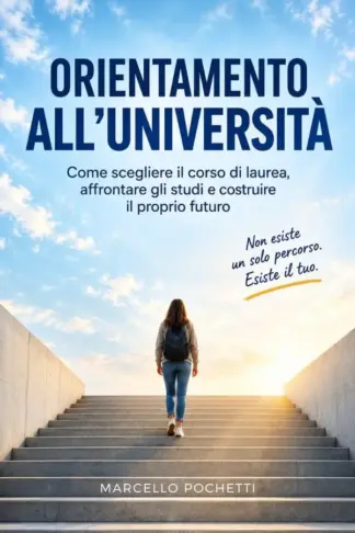 Copertina dell'ebook Orientamento all'Università: Come scegliere il corso di laurea e affrontare gli studi