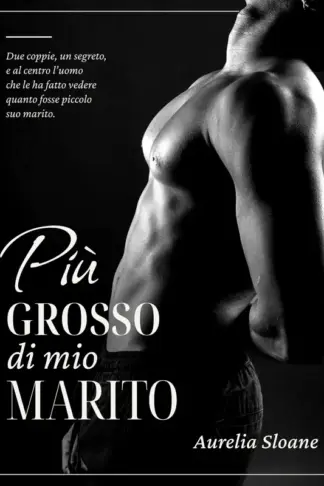 Copertina dell'ebook Più grosso di mio marito: Due coppie, un segreto, e al centro l'uomo che le ha fatto vedere quanto fosse piccolo suo marito. (Maschi alfa neri e mogli ... interrazziali autoconclusivi Vol. 4)