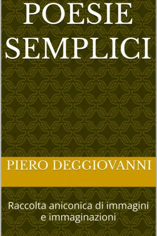 Copertina dell'ebook Poesie semplici: Raccolta aniconica di immagini e immaginazioni