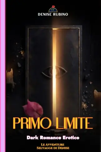 Copertina dell'ebook PRIMO LIMITE: Dark Romance Erotico - Vol. 5 (Le Avventure Selvagge di Denise)