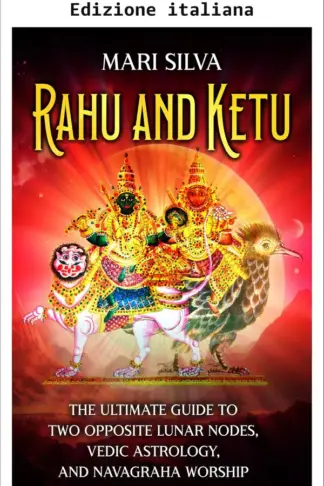 Copertina dell'ebook Rahu e Ketu: la guida definitiva ai due nodi lunari opposti, all'astrologia vedica e al culto dei Navagraha (Astrologia e divinazione)