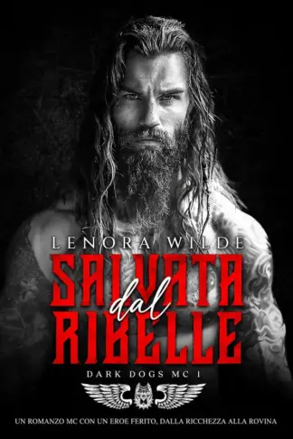 Copertina dell'ebook Salvata dal ribelle (Dark Dogs MC Vol. 1)