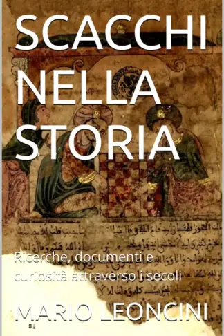 Copertina dell'ebook SCACCHI NELLA STORIA: Ricerche, documenti e curiosità attraverso i secoli