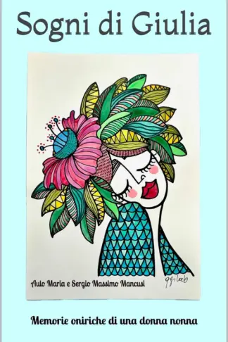 Copertina dell'ebook Sogni di nonna Giulia: Memorie oniriche di una donna nonna