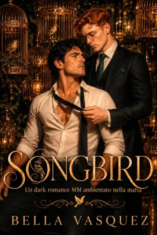 Copertina dell'ebook SONGBIRD: Un dark romance MM ambientato nella mafia