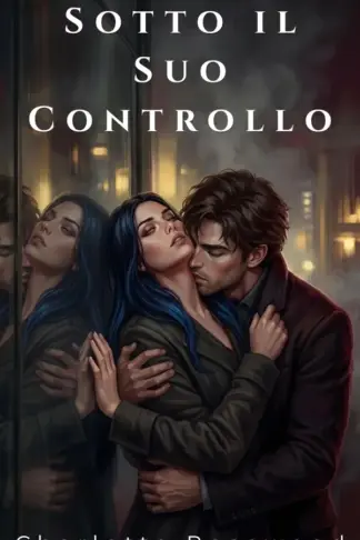Copertina dell'ebook Sotto il Suo Controllo: Nemesi di Vetro e Spore (Ossessioni Fisiche)