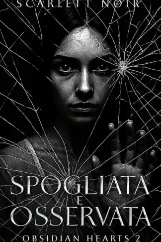 Copertina dell'ebook Spogliata e osservata (Cuori d'ossidiana Vol. 2)