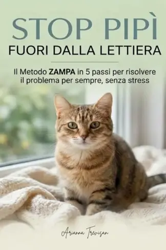 Copertina dell'ebook STOP PIPÌ FUORI DALLA LETTIERA: IL METODO ZAMPA IN 5 PASSI PER RISOLVERE IL PROBLEMA PER SEMPRE, SENZA STRESS