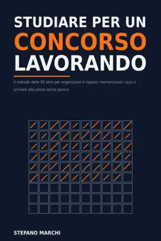 Copertina dell'ebook Studiare per un Concorso Lavorando: Il metodo delle 90 sere per organizzare il ripasso, memorizzare i quiz e arrivare alla prova senza panico